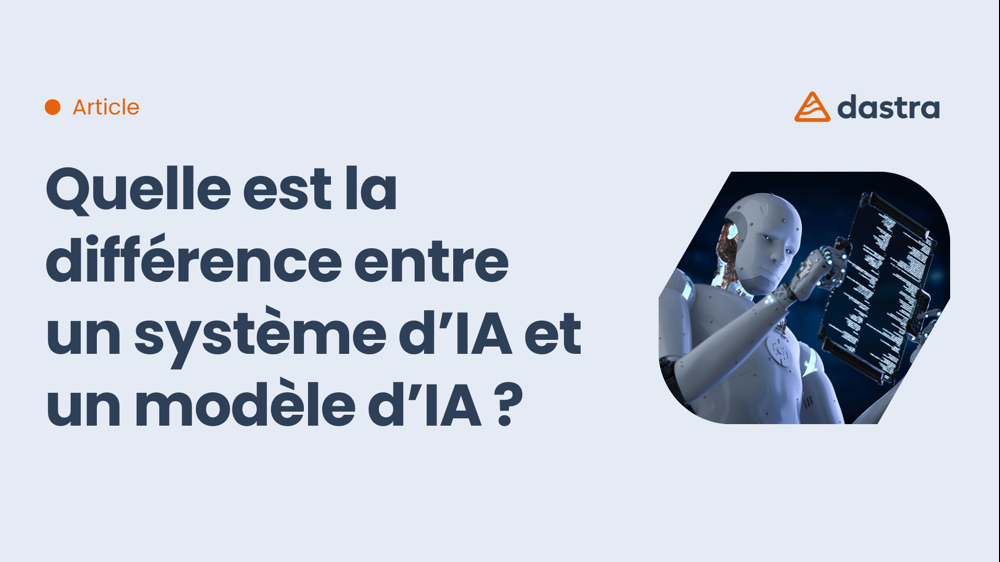 Différence entre un système d'IA et un modèle d'IA