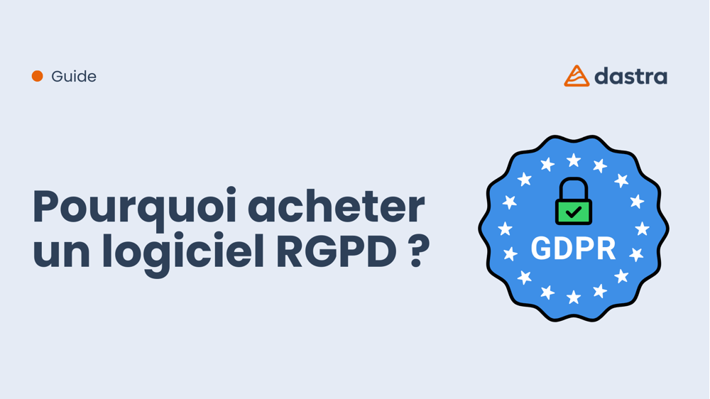 Pourquoi acheter un logiciel RGPD ?