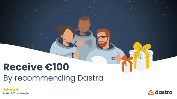 Recommend Dastra and receive 100€