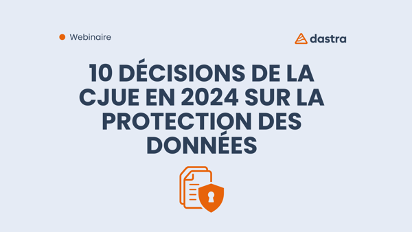 Les 10 grandes décisions de la CJUE en 2024 sur la protection des données