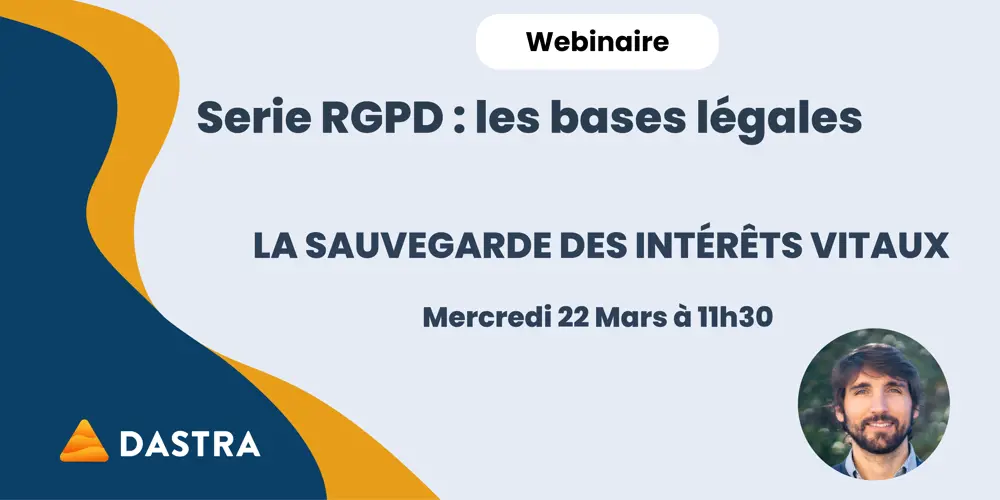 Les bases légales : #3 la sauvegarde des intérêts vitaux