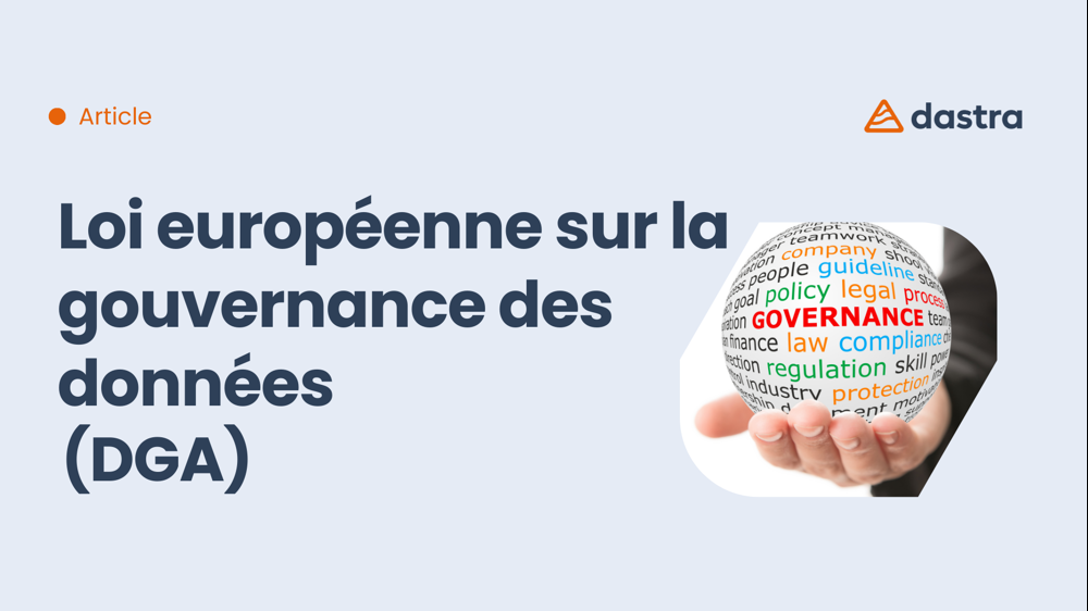 le Règlement européenn sur la gouvernance des données (DGA)