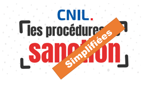 Procédure simplifiée de la CNIL : les premières sanctions déjà en 2022 ! 