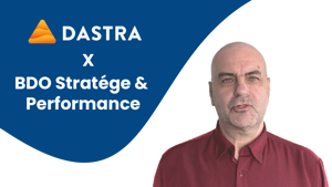BDO Stratégie & Performance : 50 % de temps gagné avec Dastra !