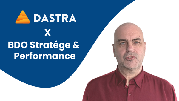 BDO Stratégie & Performance : 50 % de temps gagné avec Dastra !