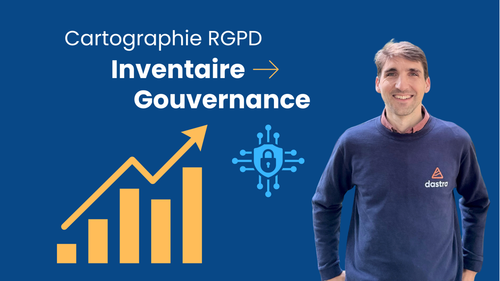 Passer de l’inventaire à la gouvernance : Réussir sa cartographie RGPD