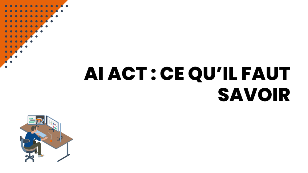 AI Act : le Réglement sur l'intelligence artificielle de l'UE