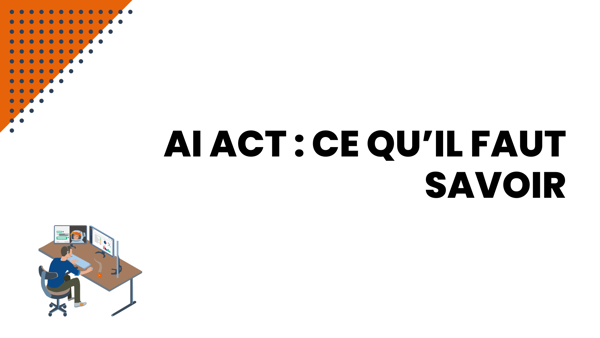 AI Act : le Réglement sur l'IA