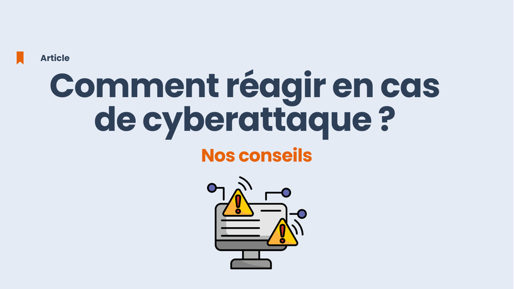 Guide essentiel : Comment réagir en cas de cyberattaque ?