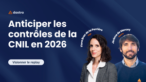 [Dastra X Vigo] Anticiper les contrôles de la CNIL en 2026