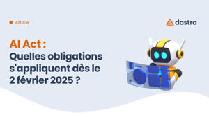 AI Act : Quelles obligations s'appliquent dès le 2 février 2025 ?