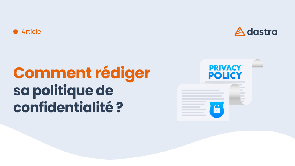 Comment rédiger sa politique de confidentialité ?